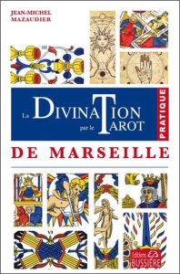 La divination par le tarot de Marseille - Mazaudier Jean-Michel