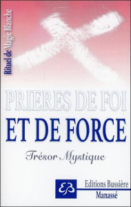 Rituel de magie blanche. Tome 5, Prières de foi et de force - Manassé Benjamin