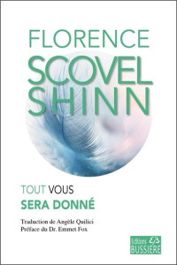 Tout vous sera donné - Scovel Shinn Florence ; Fox Emmet ; Quilici Angèle