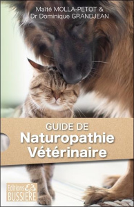 Guide de naturopathie vétérinaire pour chiens et chats - Grandjean Dominique ; Molla-Petot Maïté