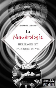 La numérologie, héritages et parcours de vie - Mazaudier Jean-Michel
