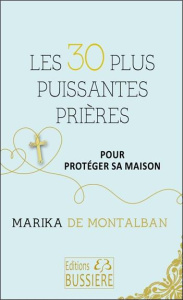 Les 30 plus puissantes prières pour protéger sa maison - Montalban Marika de