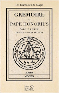 Gremoire du Pape Honorius. Avec un recueil des plus rares secrets