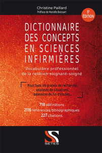 Dictionnaire des concepts en sciences infirmières. Vocabulaire professionnel de la relation soignant - Paillard Christine ; Boissart Marielle
