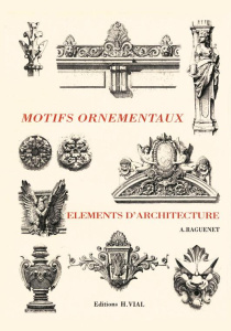Motifs ornementaux, Eléments d'architecture - Raguenet A