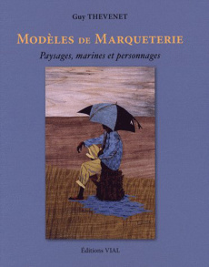 Modèles de Marqueterie / Paysages, marines et personnages - Thevenet Guy