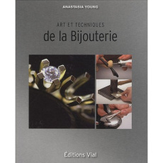 Art et techniques de la Bijouterie - Young Anastasia ; Beaupère Elisabeth