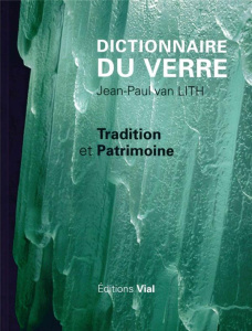 Dictionnaire du verre - Van Lith Jean-Paul