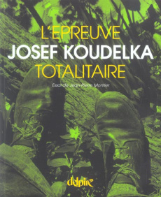 L'épreuve totalitaire - Montier Jean-Pierre ; Koudelka Joseph