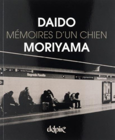 Mémoires d'un chien - Moriyama Daido ; Oono Tomoko