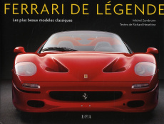 Ferrari de légende / Les plus beaux modèles classiques - Heseltine Richard