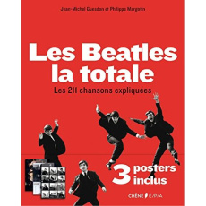 Les Beatles la totale. Les 211 chansons expliquées - Guesdon Jean-Michel ; Margotin Philippe ; Smith Pa