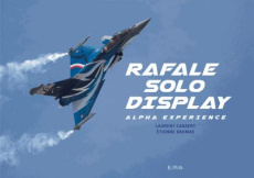 Rafale Solo Display. Alpha Experience - Casaert Laurent ; Daumas Etienne ; Lanata André