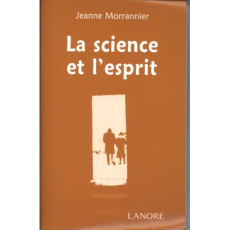 La science et l'esprit - Morrannier Jeanne