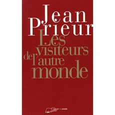 Les visiteurs de l'autre monde - Prieur Jean