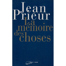 La mémoire des choses. L'art de la psychométrie - Prieur Jean