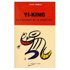 YI-JING. Le classique de la simplicité - Verbois Sylvie