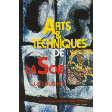 Arts et techniques de la soie - Boucher Jean-Jacques