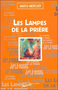 LES LAMPES DE LA PRIERE - Mercier Mario