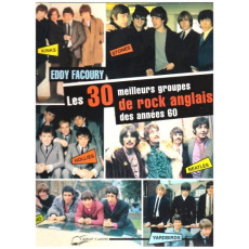 Les 30 meilleurs groupes de rock anglais des années 60 - Facoury Eddy