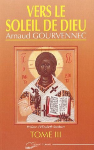 Vers le soleil de Dieu. Tome 3 - Gourvennec Arnaud