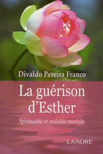 La guérison d'Esther - Franco Divaldo Pereira