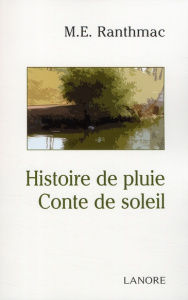 Histoire de pluie, conte de soleil - Ranthmac M-E