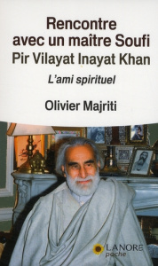 Rencontre avec un maître Soufi. L'ami spirituel - Majriti Olivier