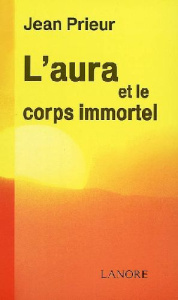 L'aura et le corps immortel - Prieur Jean