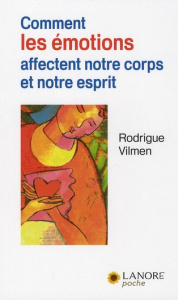 Comment les émotions affectent notre corps et notre esprit - Vilmen Rodrigue