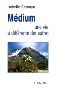 Médium une vie si différente des autres - Ramaya Isabelle