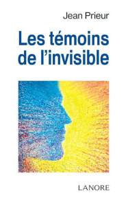Les témoins de l'invisible - Prieur Jean ; Marcel Gabriel