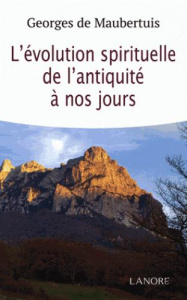 L'évolution spirituelle de l'Antiquité à nos jours - Maubertuis Georges de