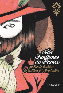 Nos fantômes de France - Lakdar Sandy ; L'Aventurière Gulliver