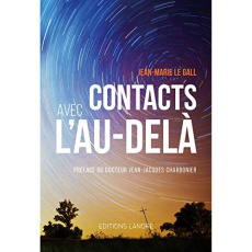 Contacts avec l'au-delà. Parcours d'un médium-magnétiseur, Edition revue et augmentée - Le Gall Jean-Marie ; Charbonier Jean-Jacques ; Gir