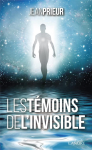 Les témoins de l'invisible - Prieur Jean ; Marcel Gabriel