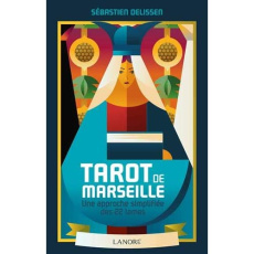 Tarot de Marseille. Une approche simplifiée des 22 lames - Delissen Sébastien
