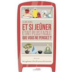 Et si jeûner était plus facile que vous ne pensiez ? Une expérience à tous les niveaux de conscience - Burel Claire ; Mérien Désiré