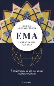 EMA Ennéagramme mandala. A la rencontre de soi, des autres et de notre destin - Jahnavi Freund Marie Joseph