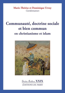 Communauté, doctrine sociale et bien commun en christianisme et islam - Urvoy Dominique ; Urvoy Marie-Thérèse