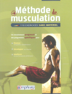 Méthode de musculation. 110 exercices sans matériel - Lafay Olivier ; Audouy Hervé ; Callonnec-Guyon Béa