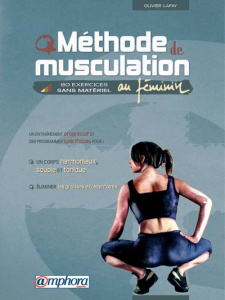Méthode de musculation au féminin. 80 exercices sans matériel - Lafay Olivier ; Audouy Hervé ; Attali Eric