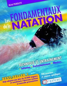 Les fondamentaux de la natation. Technique et entrainement - Pedroletti Michel