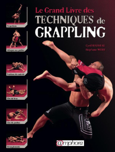 Le grand livre des techniques de Grappling - Rousseau Cyril ; Weiss Stéphane