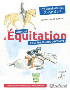 Manuel d'équitation pour les jeunes cavaliers. Préparation aux galops 5 à 7 - Grard-Guenard Laurence