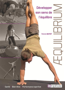 Aequilibrium. Développer son sens de l'équilibre - Guyot Patrick
