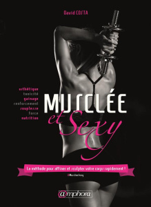 Musclée et sexy. La méthode pour affiner et sculpter votre corps rapidement ! - Costa David