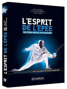 L'esprit de l'épée. Une approche tactique & mentale - Delhomme Rémy ; Di Martino Jean-François ; Carre F