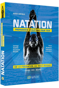 Natation, préparation athlétique pour tous. De la formation au haut niveau - Lhopitalier Patrick ; Manaudou Florent