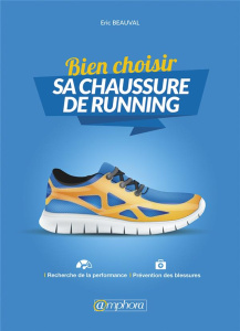 Bien choisir sa chaussure de running - Beauval Eric ; Sordello Jérôme